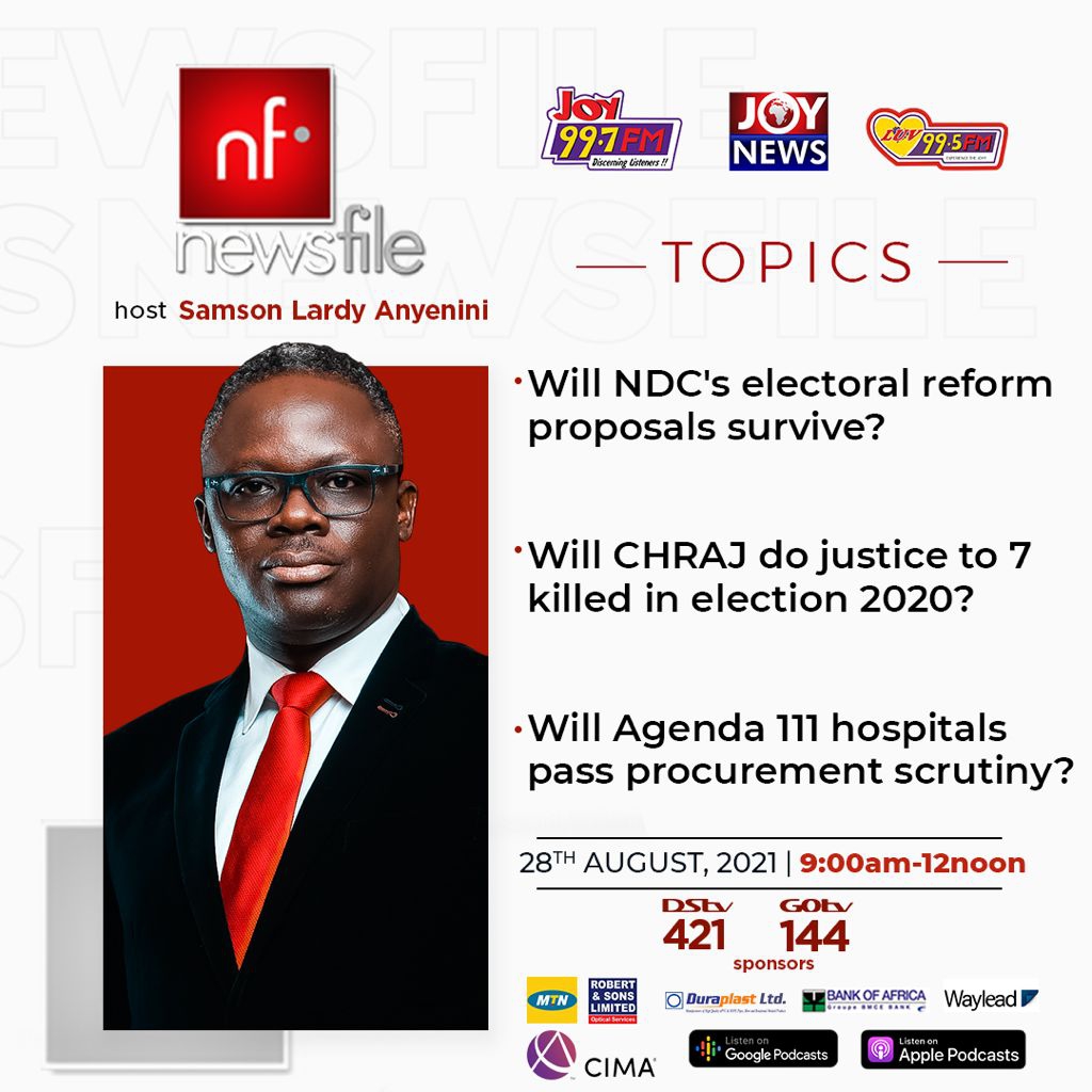 Livestream: Newsfile discusses NDC electoral reforms and government Agenda 111 hospitals