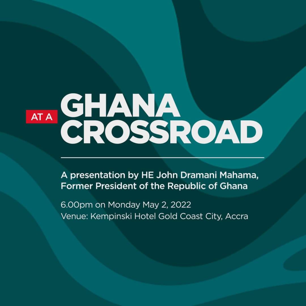 Mahama to speak on 'Ghana at a Crossroad' on May 2