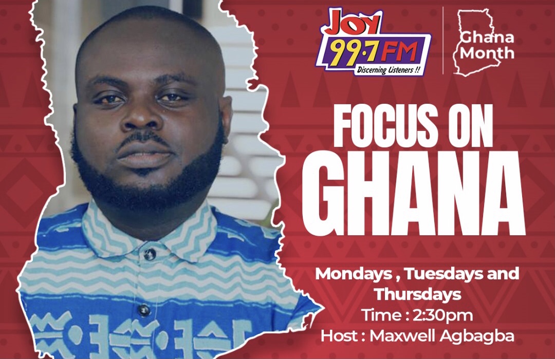 Ghana Month on Joy FM: Maxwell Agbagba to host ‘Focus on Ghana ...